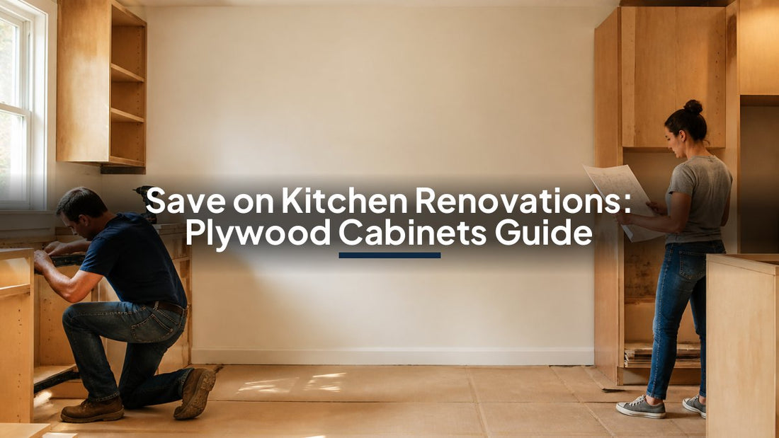 Save on Kitchen Renovations: Plywood Cabinets Guide